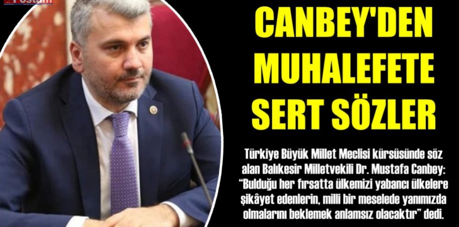 CANBEY’DEN MUHALEFETE SERT SÖZLER