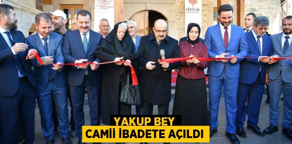 Yakup Bey Camii ibadete açıldı