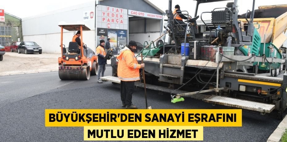 Büyükşehir’den sanayi eşrafını mutlu eden hizmet