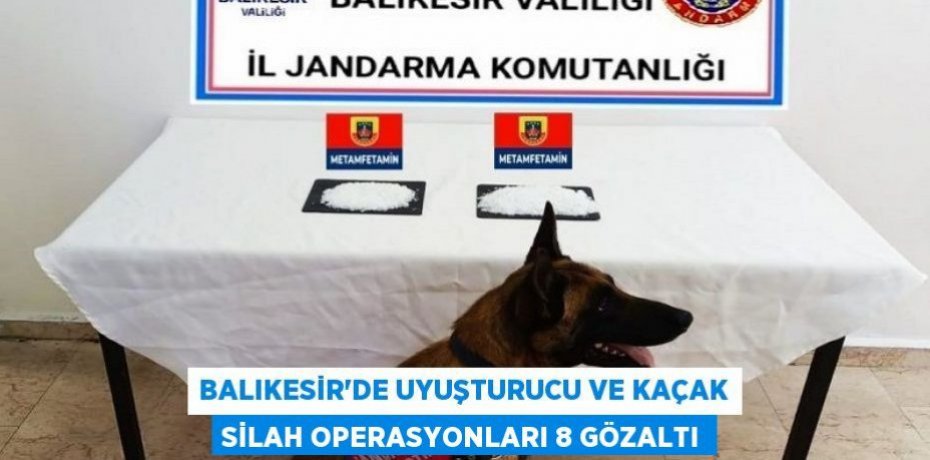 Balıkesir’de uyuşturucu ve kaçak silah operasyonları 8 gözaltı