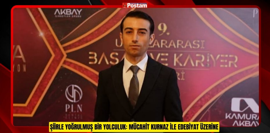 ŞİİRLE YOĞRULMUŞ BİR YOLCULUK: MÜCAHİT KURNAZ İLE EDEBİYAT ÜZERİNE