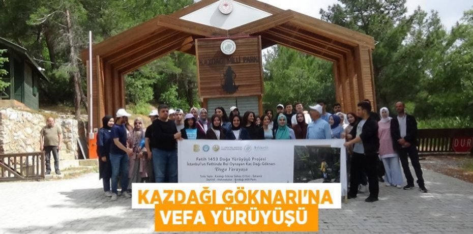 Kazdağı Göknarı'na vefa yürüyüşü