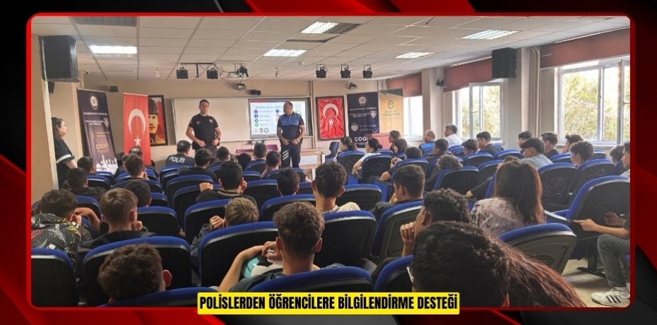 POLİSLERDEN ÖĞRENCİLERE BİLGİLENDİRME DESTEĞİ