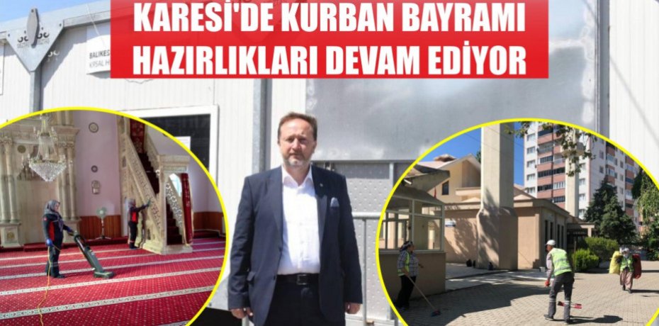 KARESİ’DE KURBAN BAYRAMI HAZIRLIKLARI DEVAM EDİYOR
