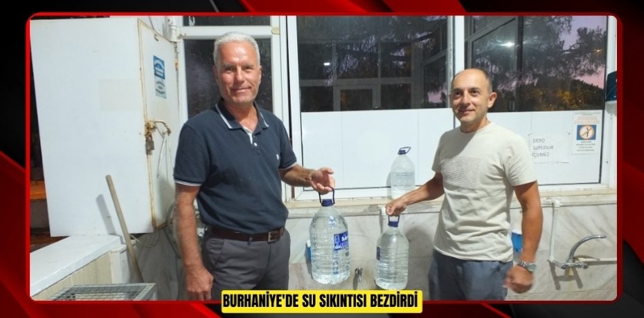 Burhaniye'de su sıkıntısı bezdirdi  