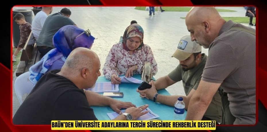 BAÜN’DEN ÜNİVERSİTE ADAYLARINA TERCİH SÜRECİNDE REHBERLİK DESTEĞİ
