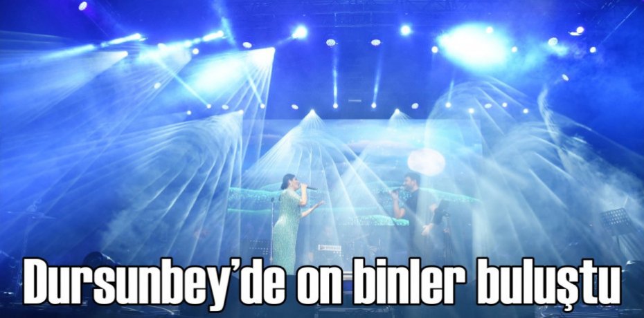 Dursunbey’de on binler buluştu
