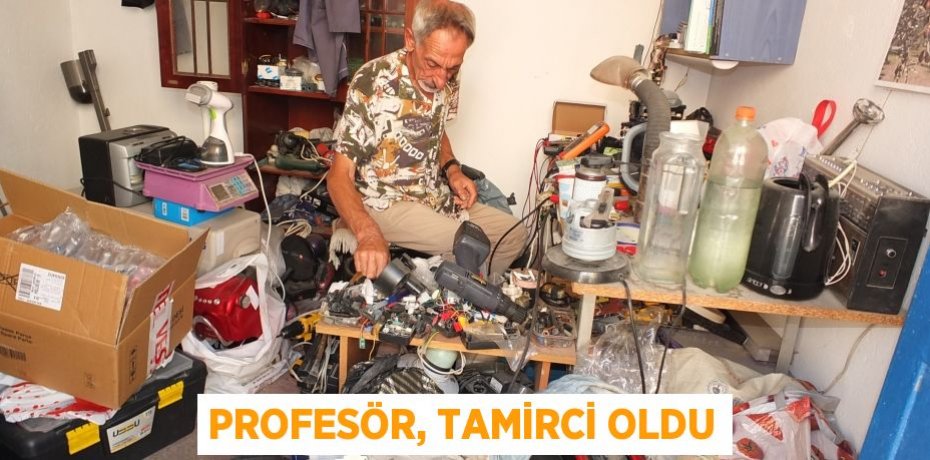 Profesör, tamirci oldu