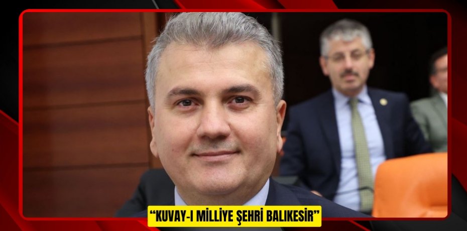 “KUVAY-I MİLLİYE ŞEHRİ BALIKESİR”
