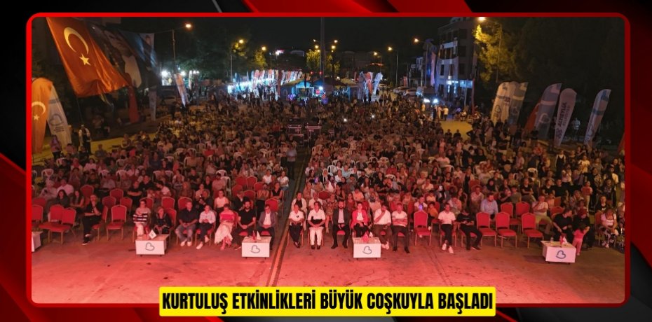 KURTULUŞ ETKİNLİKLERİ BÜYÜK COŞKUYLA BAŞLADI