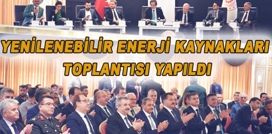 Yenilenebilir Enerji Kaynakları Toplantısı Yapıldı