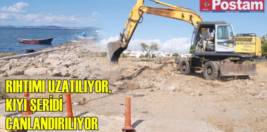 RIHTIMI UZATILIYOR, KIYI ŞERİDİ CANLANDIRILIYOR