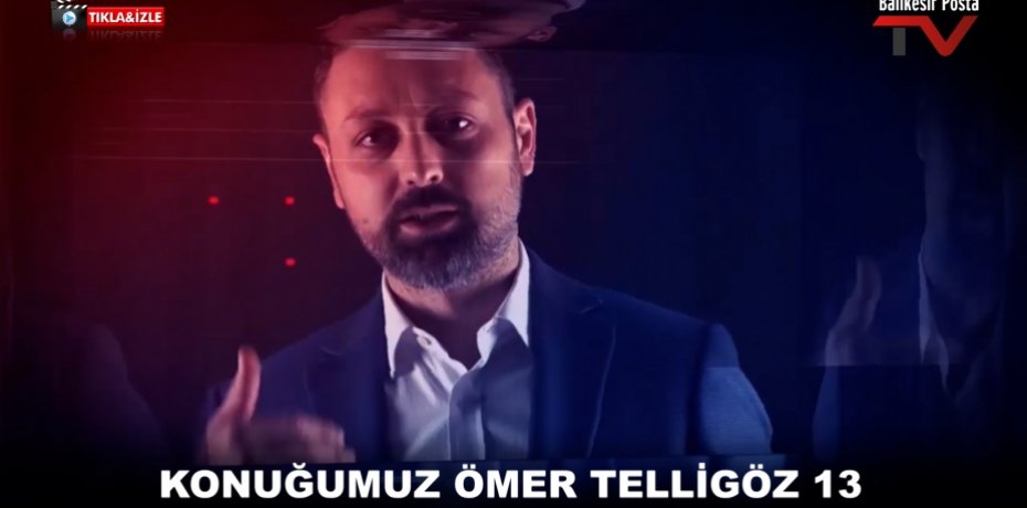 KONUĞUMUZ ÖMER TELLİGÖZ