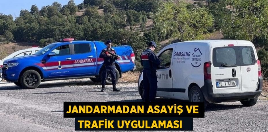 jandarmadan asayiş ve trafik uygulaması  
