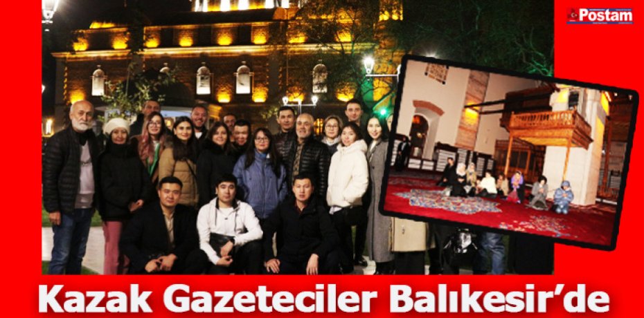 Kazak Gazeteciler Balıkesir’de