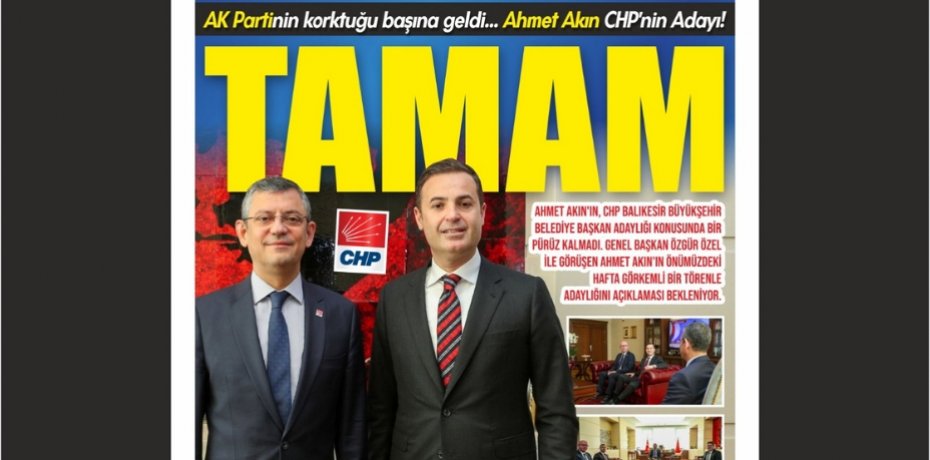 AHMET AKIN TAMAM!