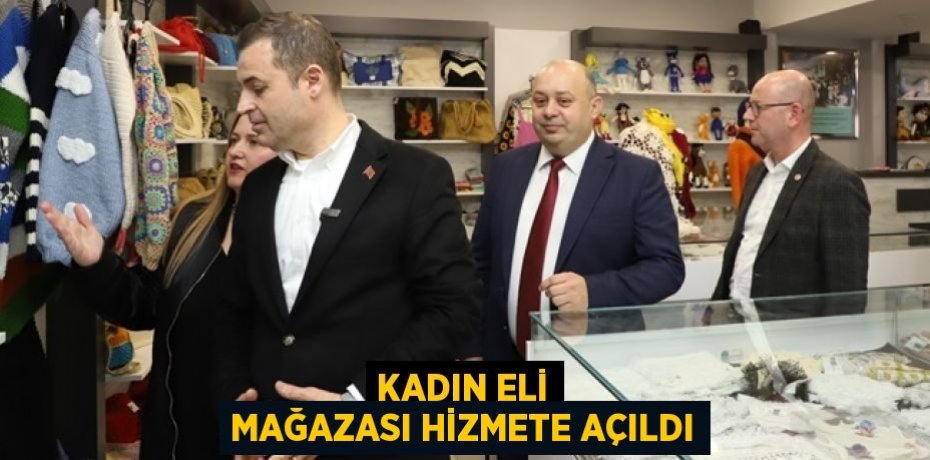 Kadın Eli Mağazası Hizmete Açıldı