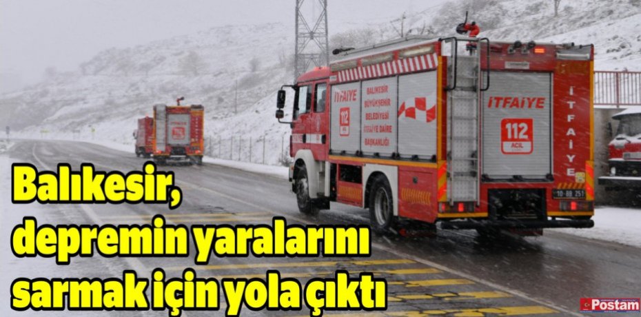 Balıkesir, depremin yaralarını sarmak için yola çıktı