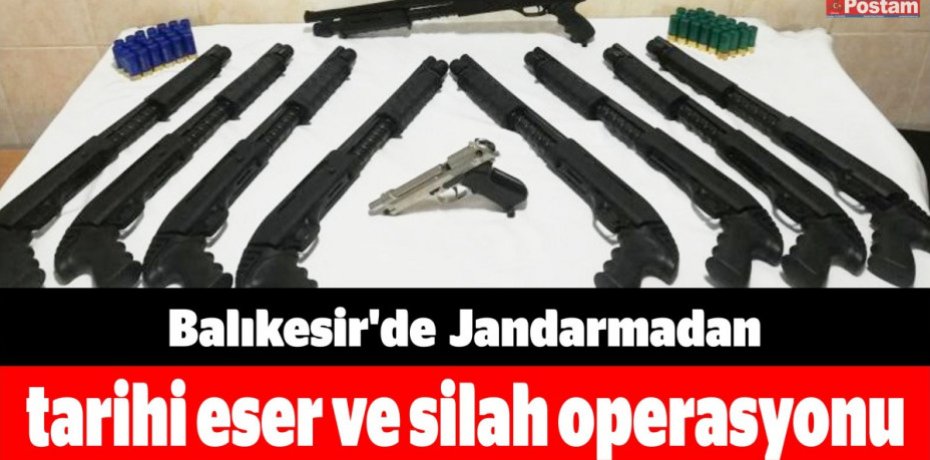 Balıkesir'de jandarmadan tarihi eser ve silah operasyonu