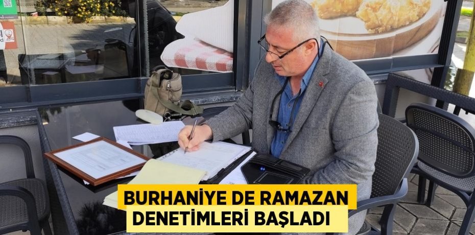 Burhaniye de Ramazan Denetimleri başladı  