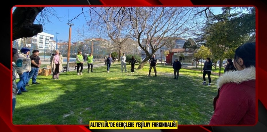 ALTIEYLÜL’DE GENÇLERE YEŞİLAY FARKINDALIĞI