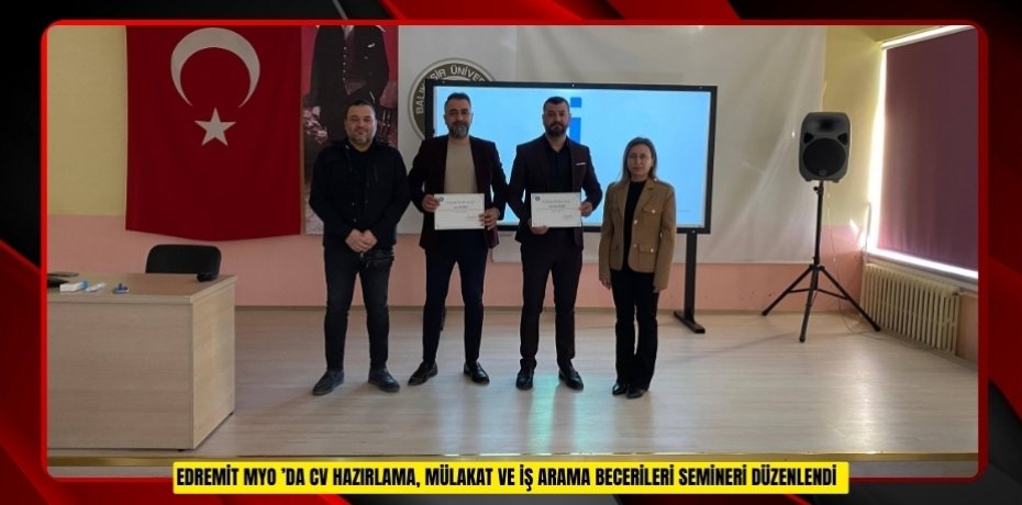 Edremit MYO ’da CV hazırlama, mülakat ve iş arama becerileri semineri düzenlendi