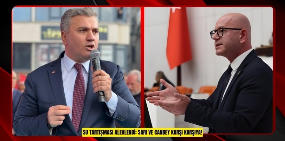 SU TARTIŞMASI ALEVLENDİ: SARI VE CANBEY KARŞI KARŞIYA!