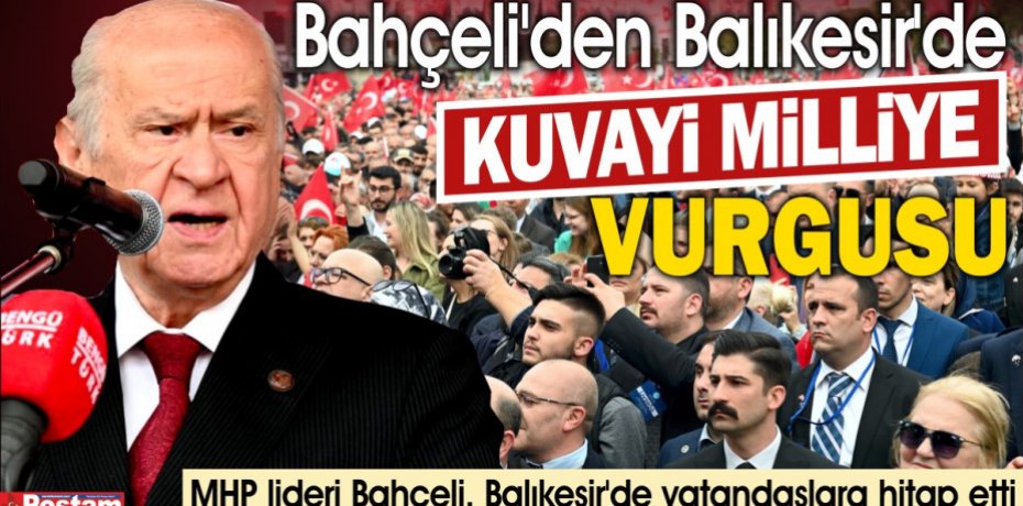 MHP lideri Bahçeli, Balıkesir'de vatandaşlara hitap etti
