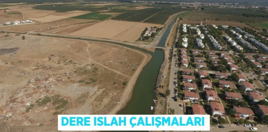 DERE ISLAH ÇALIŞMALARI