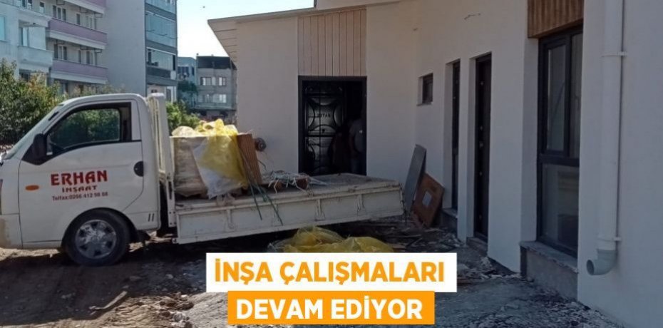 İnşa çalışmaları devam ediyor