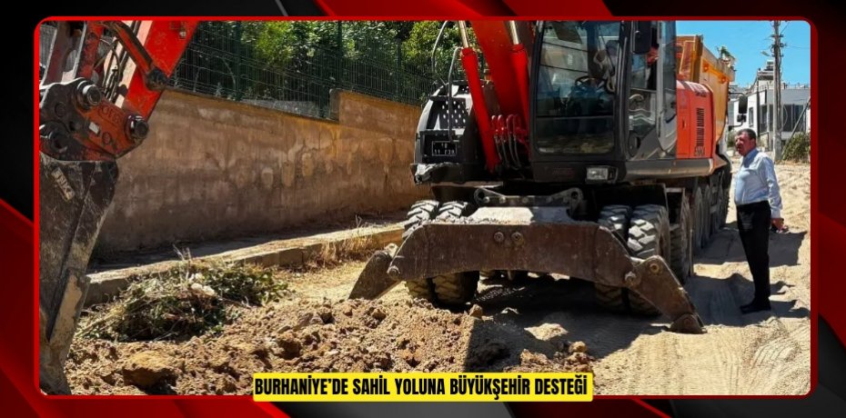 Burhaniye’de sahil yoluna Büyükşehir desteği  