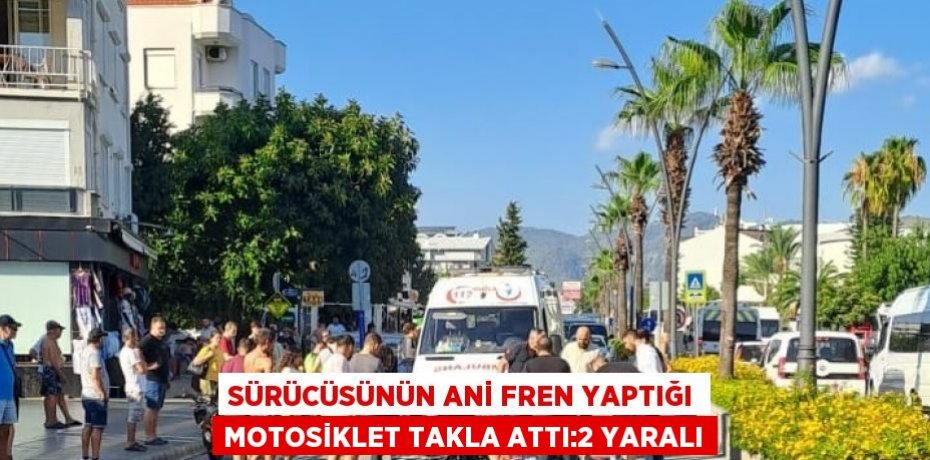 SÜRÜCÜSÜNÜN ANİ FREN YAPTIĞI MOTOSİKLET TAKLA ATTI:2 YARALI