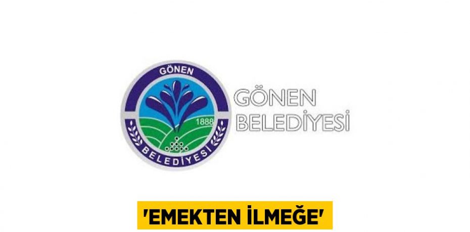 'EMEKTEN İLMEĞE'