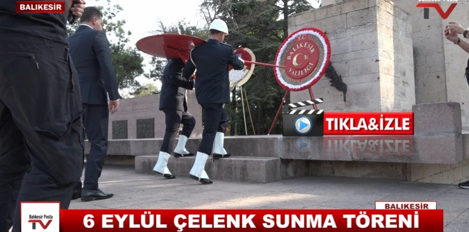 6 EYLÜL ÇELENK SUNMA TÖRENİ
