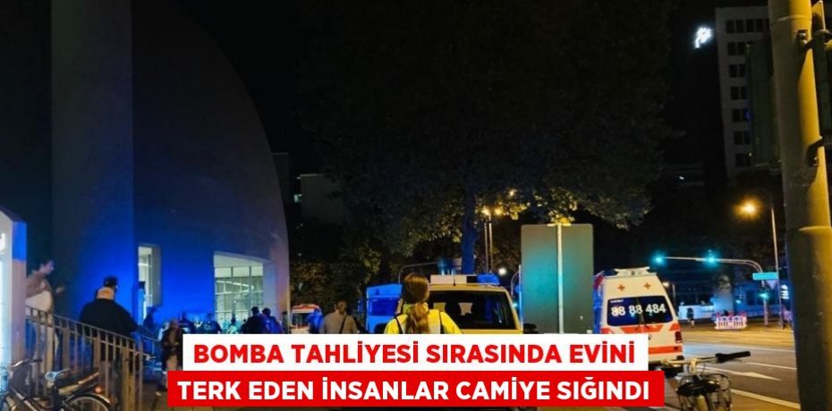 BOMBA TAHLİYESİ SIRASINDA EVİNİ TERK EDEN İNSANLAR CAMİYE SIĞINDI