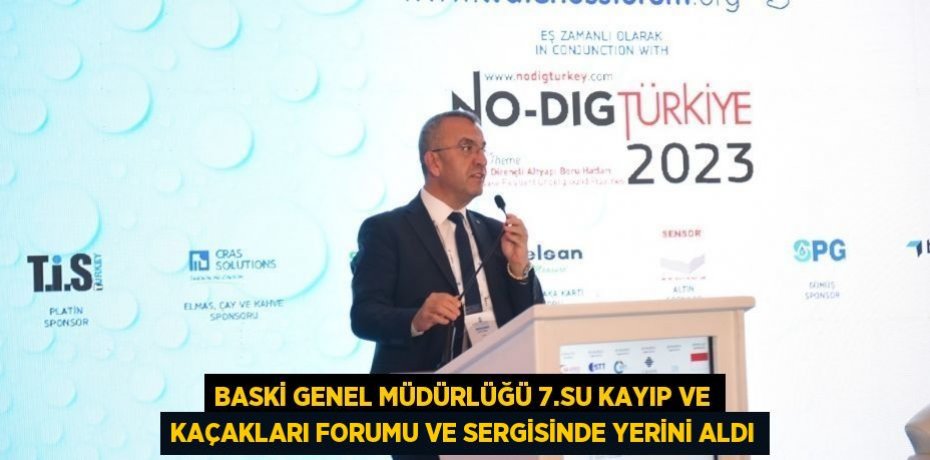 BASKİ Genel Müdürlüğü 7.Su Kayıp ve Kaçakları Forumu ve Sergisinde Yerini Aldı
