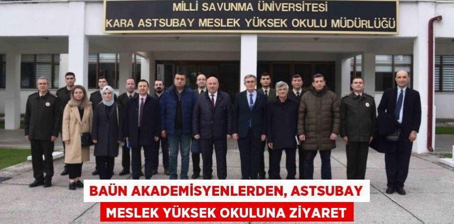 BAÜN Akademisyenlerden, Astsubay Meslek Yüksek Okuluna Ziyaret