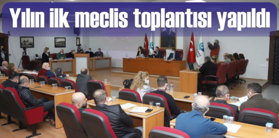 Yılın ilk meclis toplantısı yapıldı