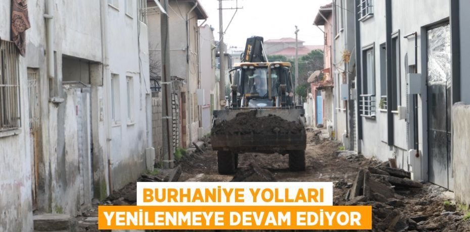 Burhaniye Yolları Yenilenmeye Devam Ediyor