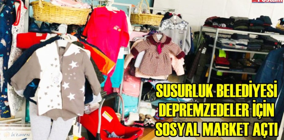 SUSURLUK BELEDİYESİ DEPREMZEDELER İÇİN SOSYAL MARKET AÇTI