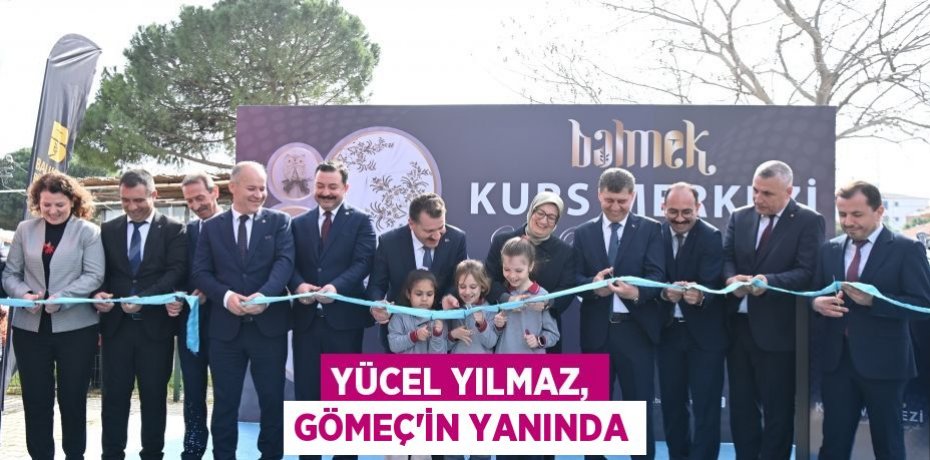 Yücel Yılmaz, Gömeç’in yanında