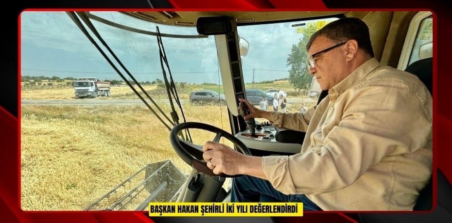  Başkan Hakan Şehirli iki yılı değerlendirdi  