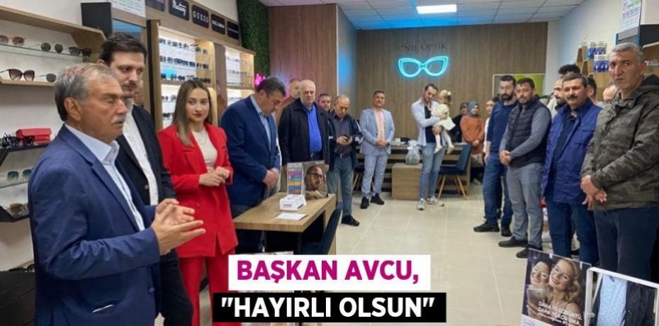 Başkan Avcu, "Hayırlı olsun"