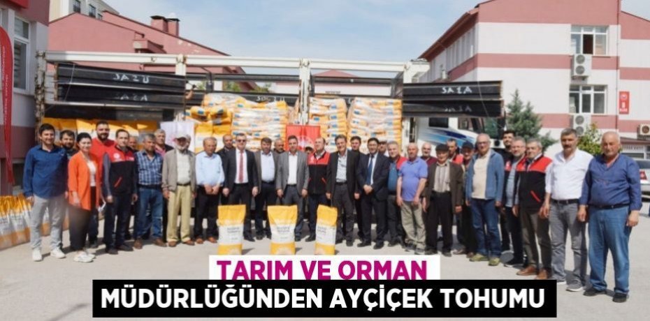 TARIM VE ORMAN MÜDÜRLÜĞÜNDEN AYÇİÇEK TOHUMU