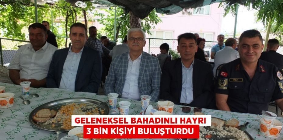 Geleneksel Bahadınlı Hayrı 3 bin kişiyi buluşturdu