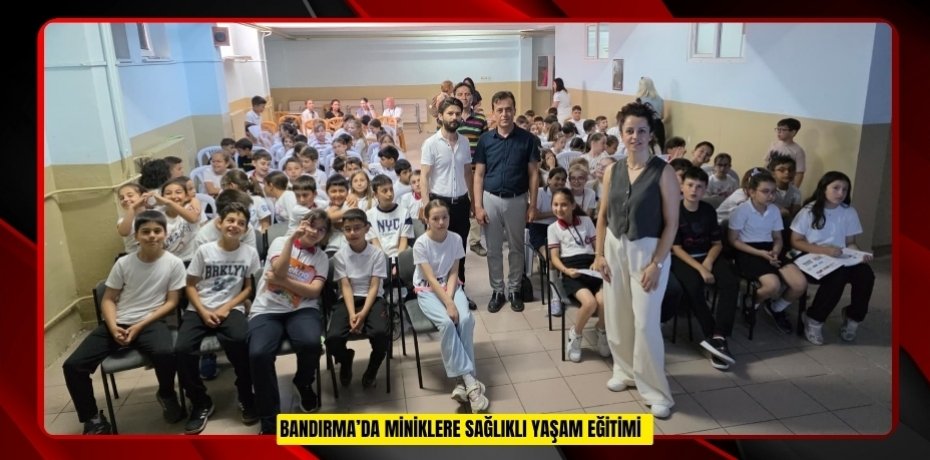 Bandırma’da miniklere sağlıklı yaşam eğitimi  