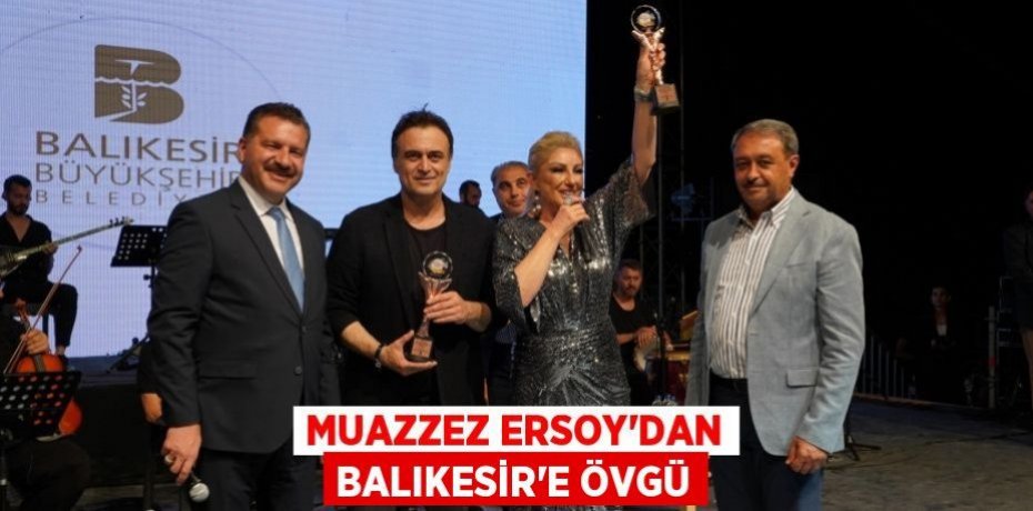 Muazzez Ersoy’dan Balıkesir’e övgü
