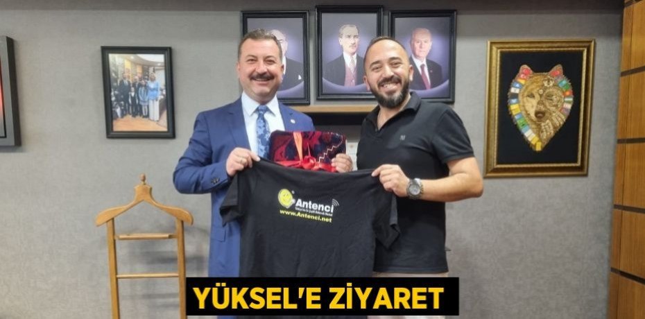 Yüksel'e ziyaret