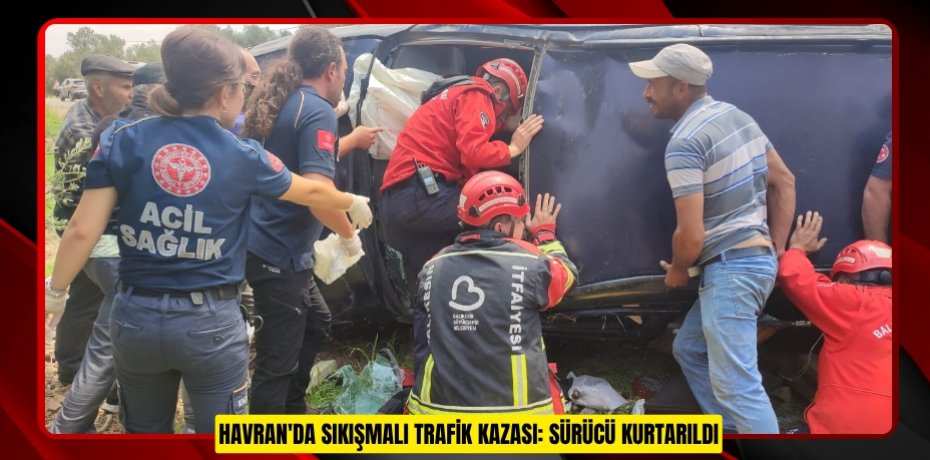 Havran'da sıkışmalı trafik kazası: Sürücü kurtarıldı