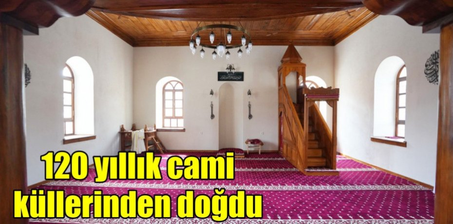 120 yıllık cami küllerinden doğdu